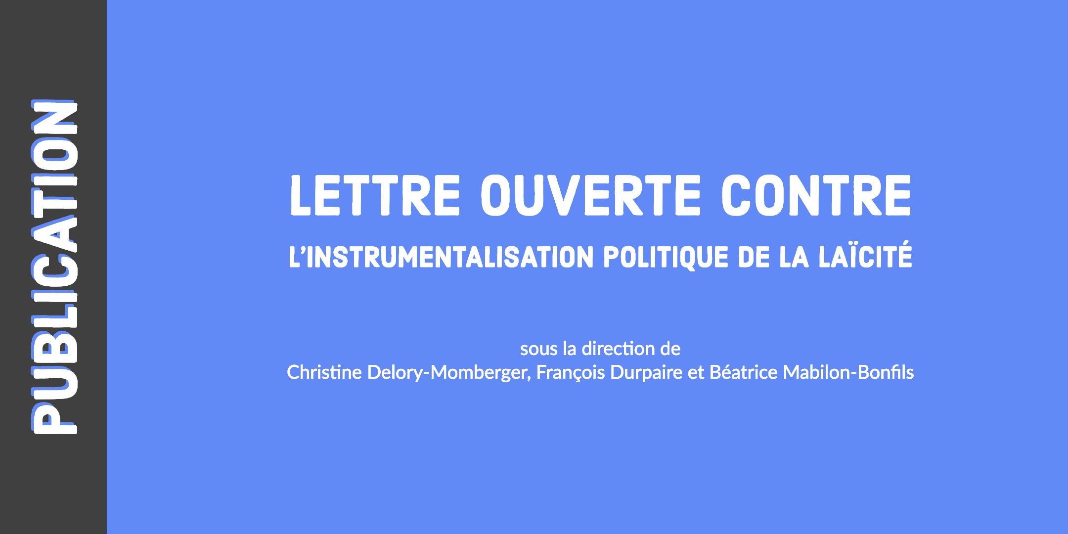 Lettre ouverte contre l’instrumentalisation politique de la laïcité